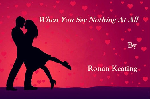 when you say nothing at all(ronan keating演唱的歌曲)